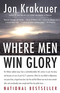 Where Men Win Glory: The Odyssey of Pat Tillman