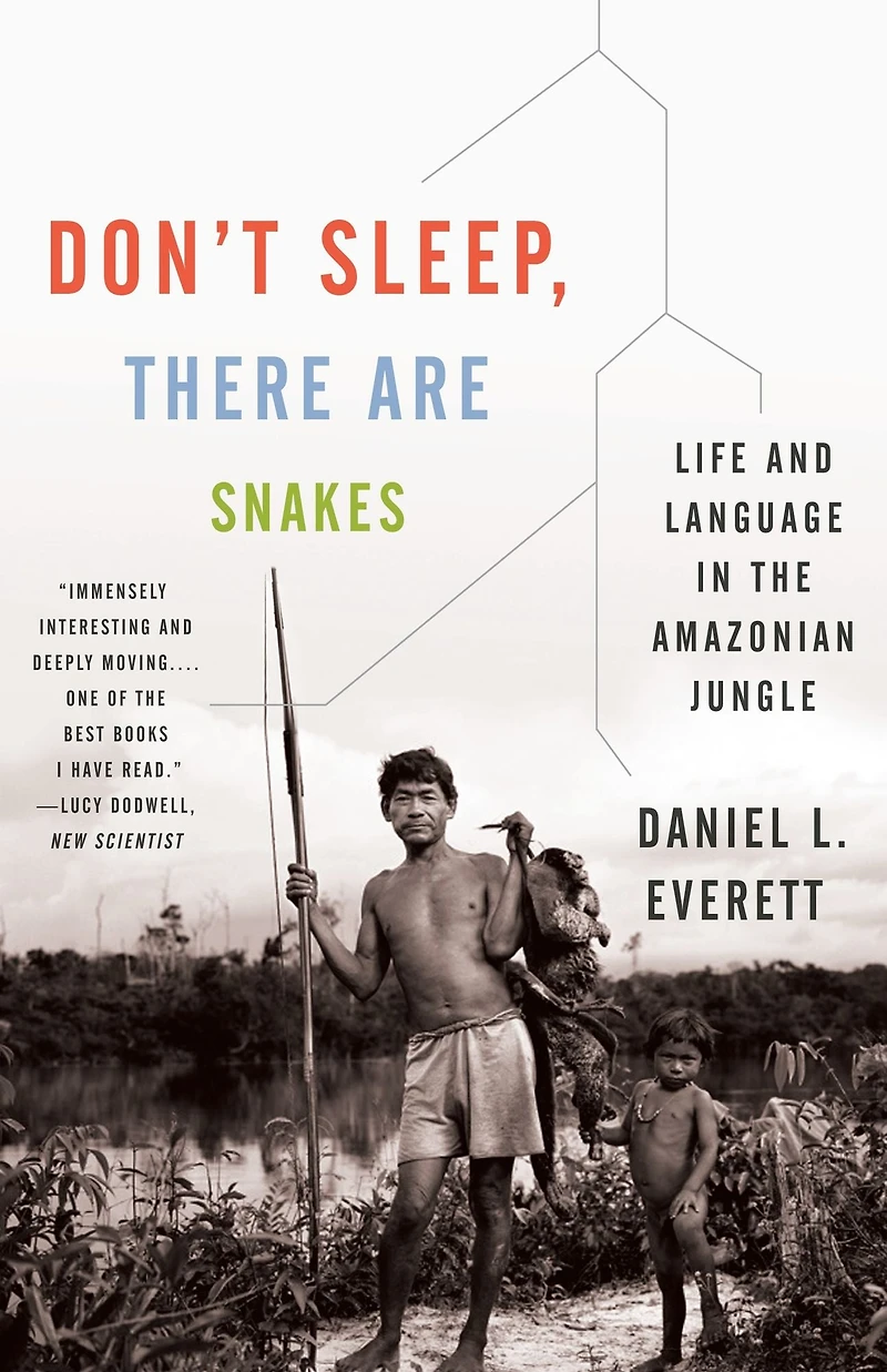 Don't Sleep, There Are Snakes: Life and Language the Amazonian Jungle