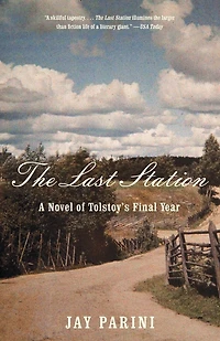 The Last Station: A Novel of Tolstoy's Year