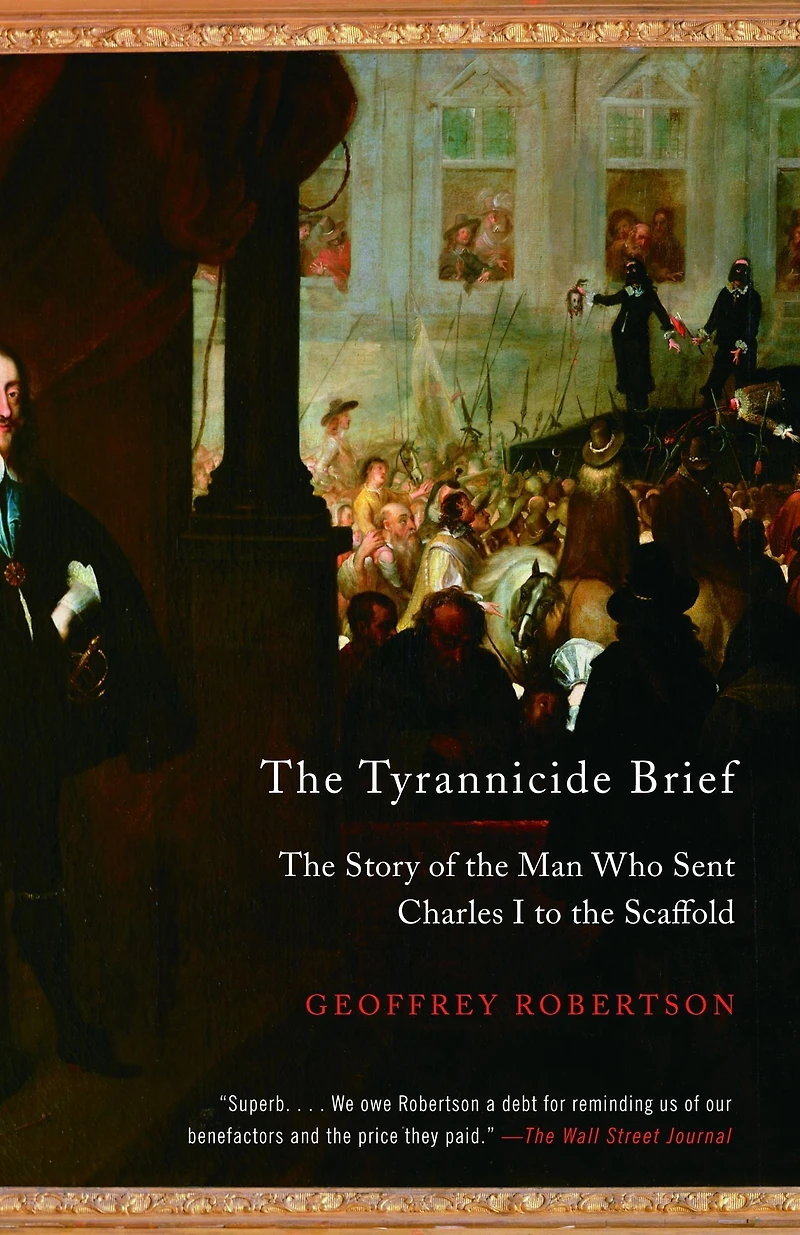 the Tyrannicide Brief: Story of Man Who Sent Charles I to Scaffold