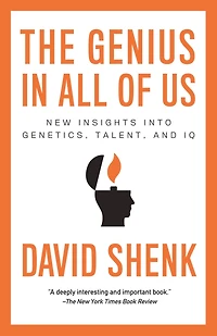 The Genius All of Us: New Insights into Genetics, Talent, and IQ