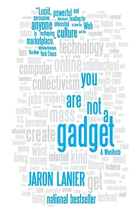 You Are Not A Gadget: Manifesto