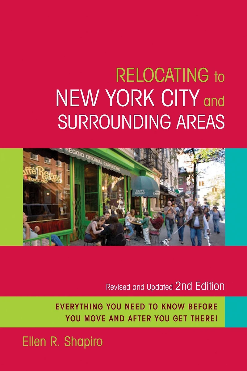 Relocating to New York City and Surrounding Areas: Revised Updated 2nd Edition
