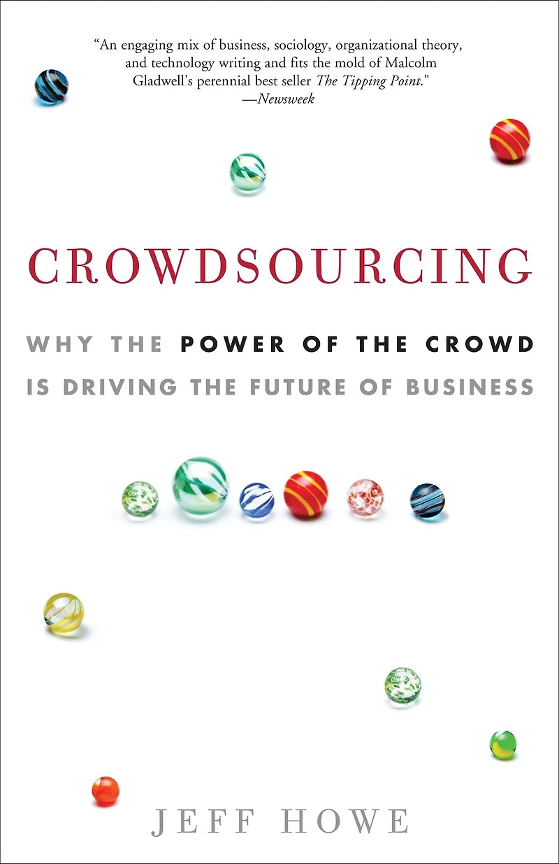 Crowdsourcing: Why the Power of Crowd Is Driving Future Business