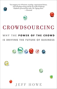 Crowdsourcing: Why the Power of Crowd Is Driving Future Business