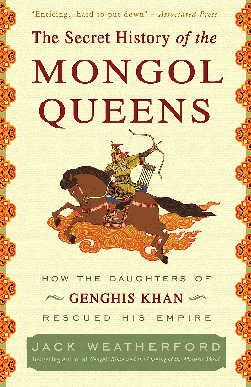 the Secret History of Mongol Queens: How Daughters Genghis Khan Rescued His Empire