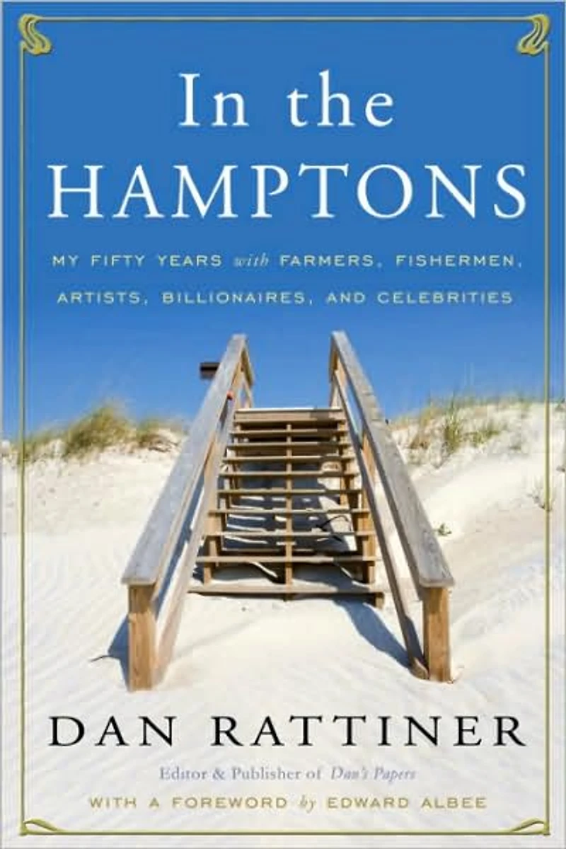 the Hamptons: My Fifty Years with Farmers, Fishermen, Artists, Billionaires, and Celebrities