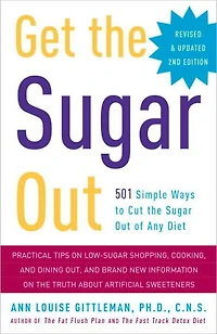Get the Sugar Out, Revised and Updated 2nd Edition: 501 Simple Ways to Cut Out of Any Diet