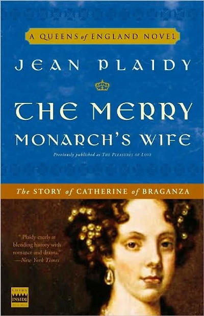 The Merry Monarch's Wife: Story of Catherine Braganza