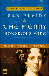The Merry Monarch's Wife: Story of Catherine Braganza