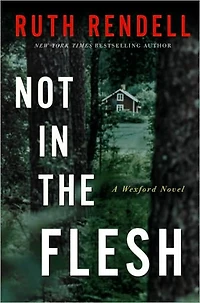 Not the Flesh (Chief Inspector Wexford Series #21)