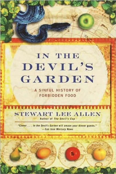 the Devil's Garden: A Sinful History of Forbidden Food