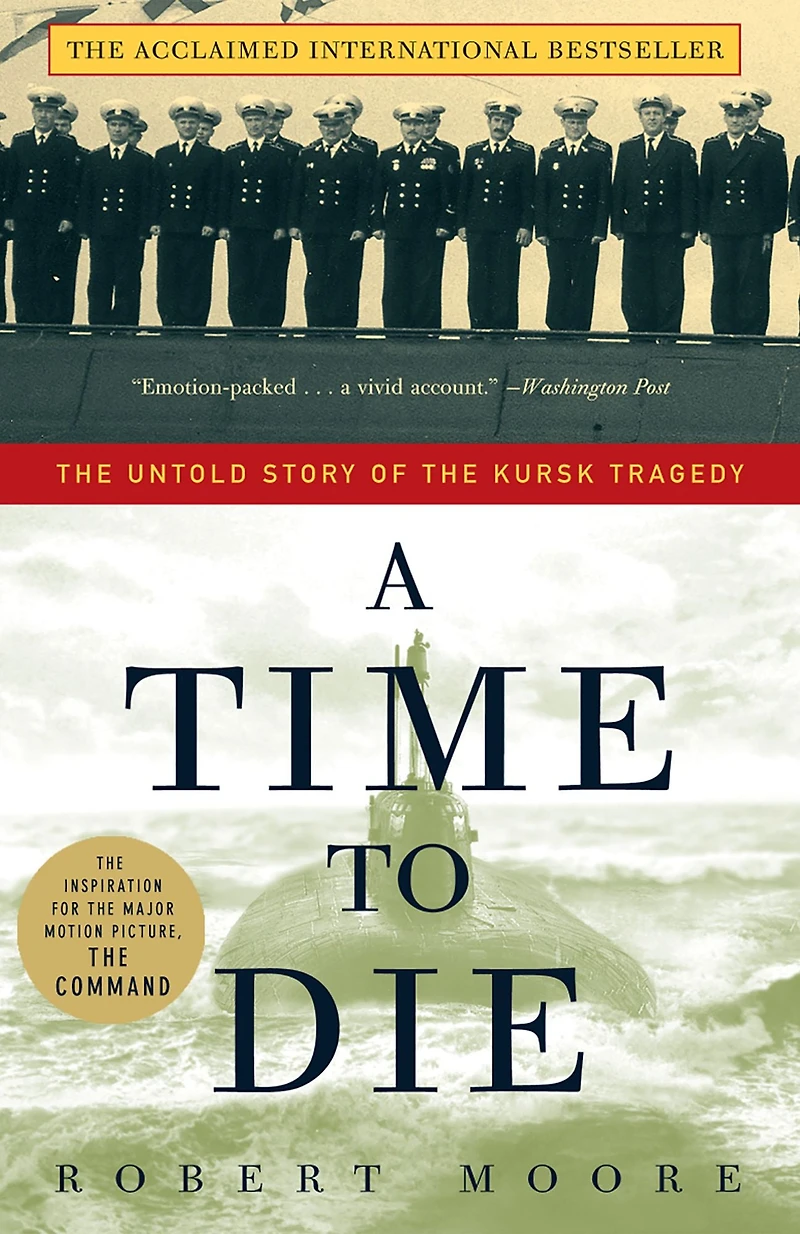 A Time to Die: the Untold Story of Kursk Tragedy