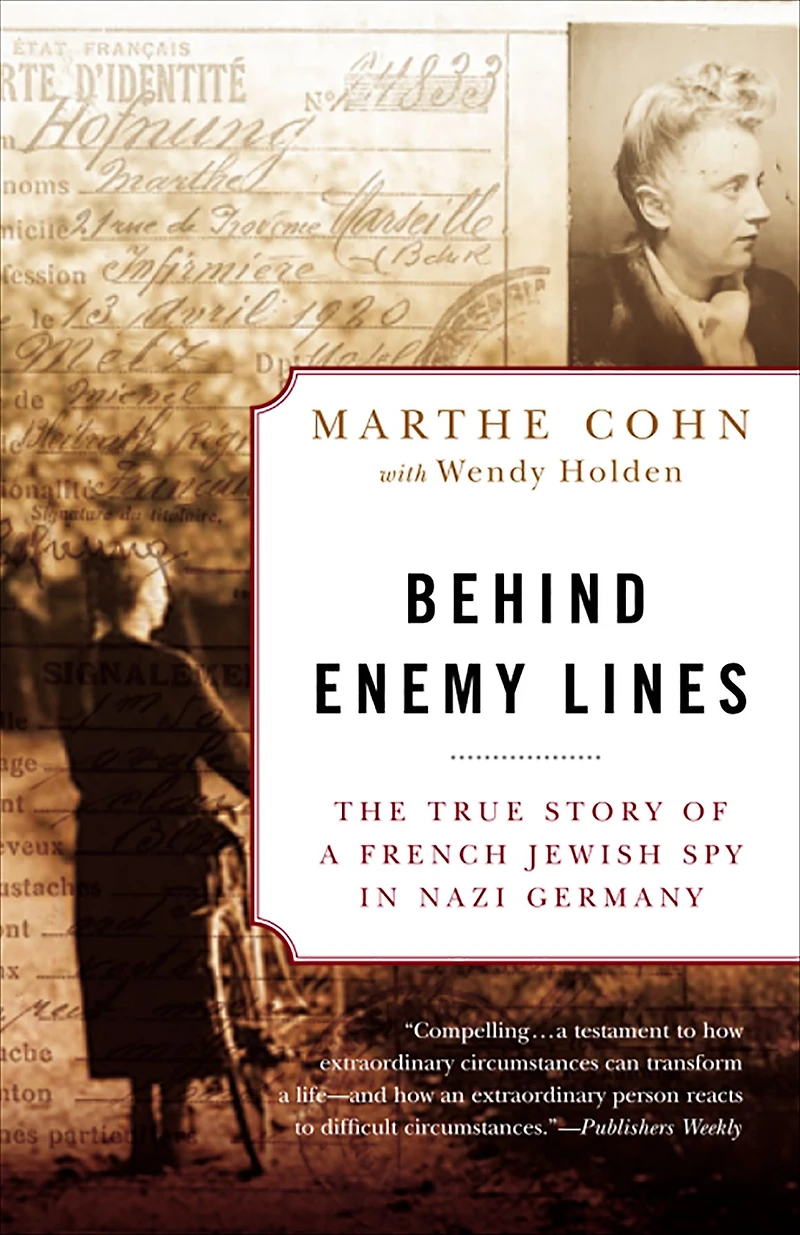 Behind Enemy Lines: The True Story of a French Jewish Spy Nazi Germany