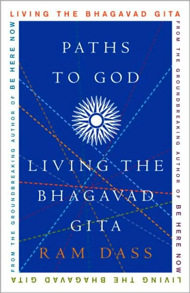Paths to God : Living the Bhagavad Gita