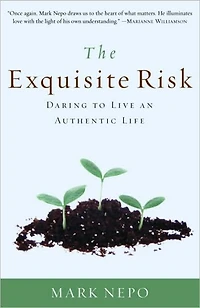 The Exquisite Risk: Daring to Live an Authentic Life