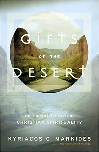 Gifts of The Desert: Forgotten Path Christian Spirituality