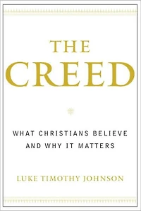 The Creed: What Christians Believe and Why it Matters
