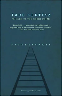 Fatelessness: A Novel