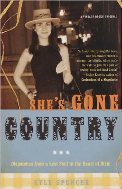 She's Gone Country: Dispatches from a Lost Soul the Heart of Dixie