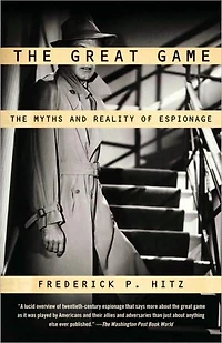 Great Game: The Myths and Reality of Espionage