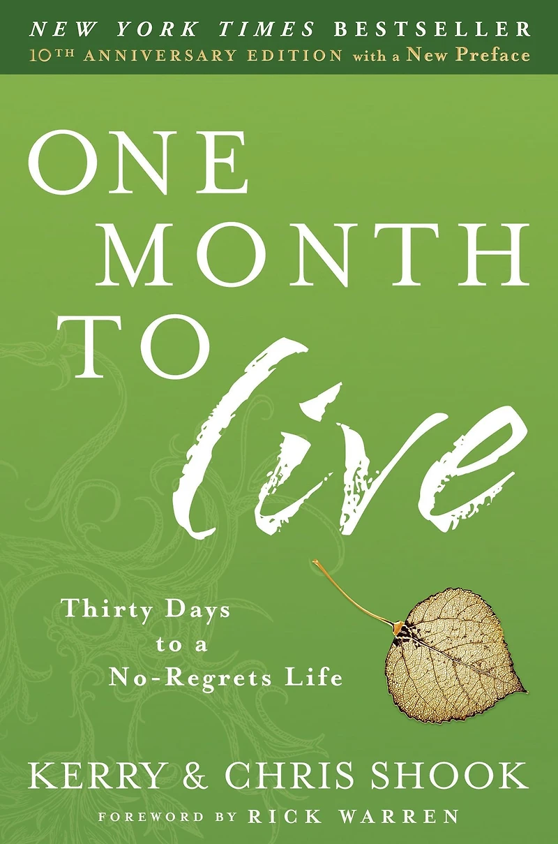 One Month to Live: Thirty Days a No-Regrets Life