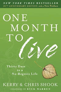 One Month to Live: Thirty Days a No-Regrets Life
