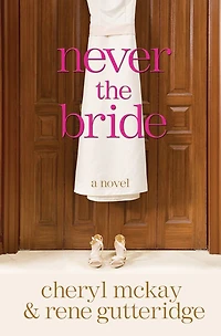 Never the Bride: A Novel
