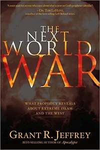 Next World War: What Prophecy Reveals about Extreme Islam and the West