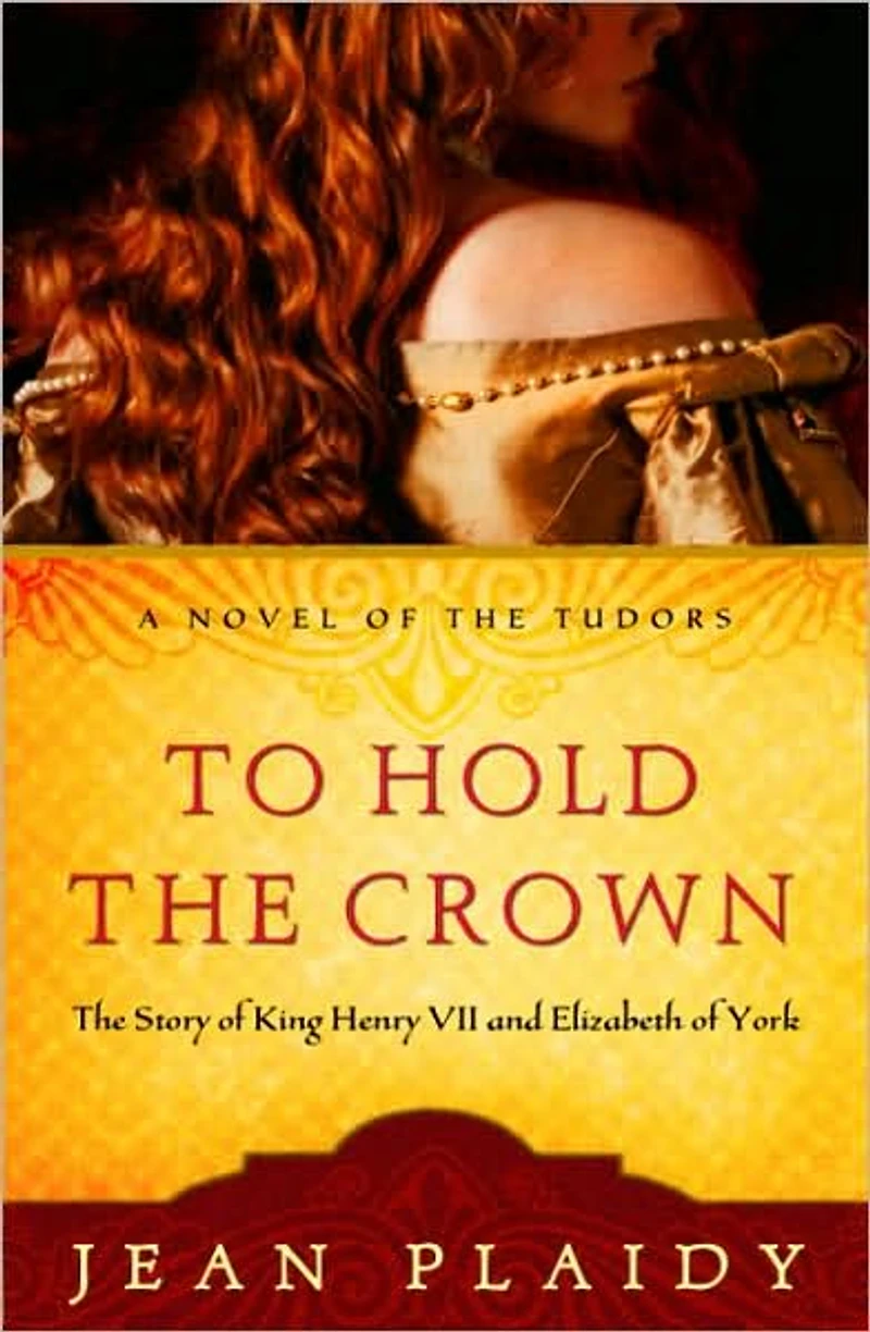 To Hold The Crown: Story of King Henry VII and Elizabeth York