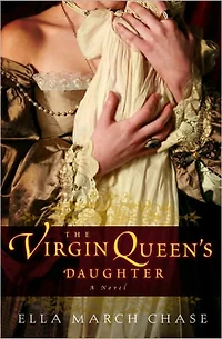 The Virgin Queen's Daughter: A Novel