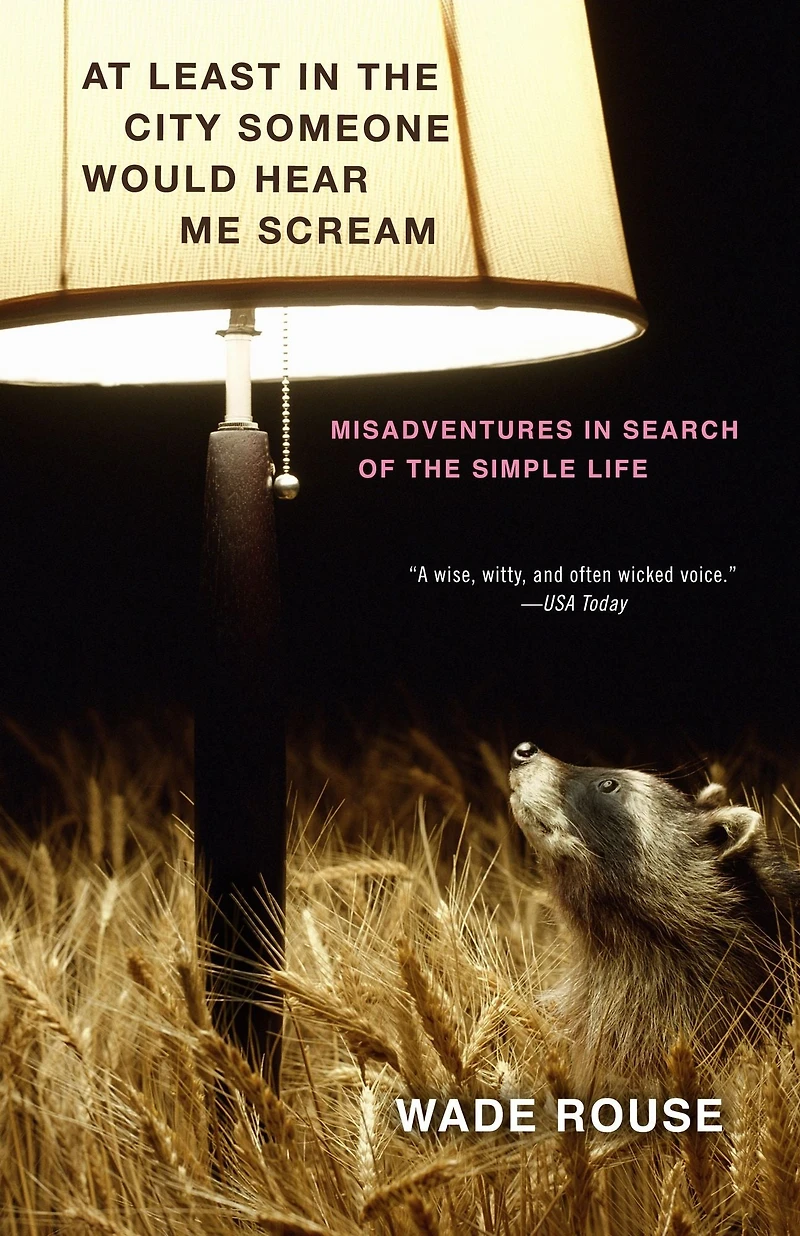 At Least the City Someone Would Hear Me Scream: Misadventures Search of Simple Life