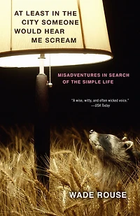 At Least the City Someone Would Hear Me Scream: Misadventures Search of Simple Life