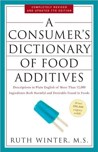 A Consumer's Dictionary of Food Additives: Descriptions Plain English More Than 12,000 Ingredients Both Harmful and Desirable Found Foods