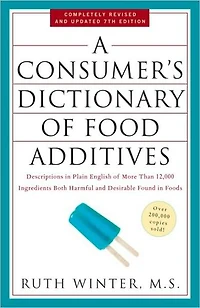 A Consumer's Dictionary of Food Additives: Descriptions Plain English More Than 12,000 Ingredients Both Harmful and Desirable Found Foods