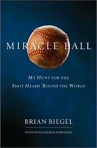 Miracle Ball: My Hunt for the Shot Heard 'Round World
