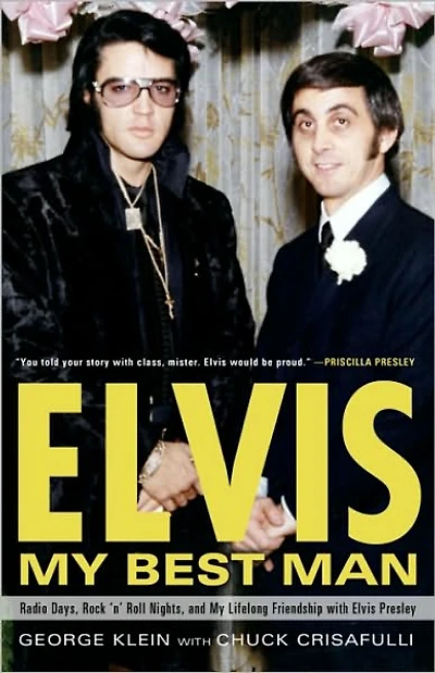 Elvis: My Best Man: Radio Days, Rock 'n' Roll Nights, and Lifelong Friendship with Elvis Presley