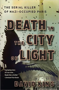 Death The City of Light: Serial Killer Nazi-Occupied Paris