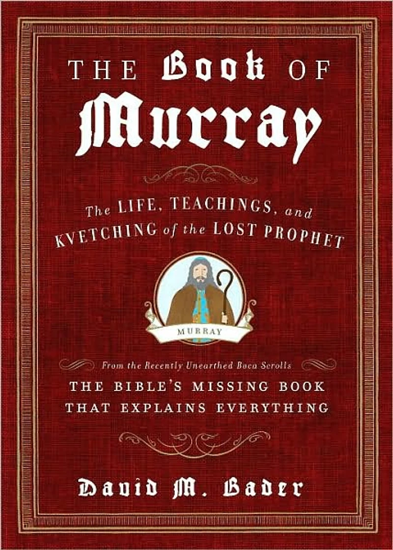 the Book of Murray: Life, Teachings, and Kvetching Lost Prophet