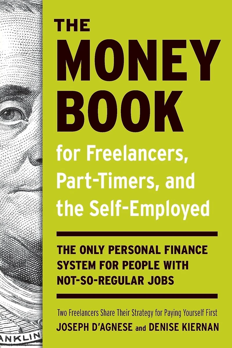 The Money Book for Freelancers, Part-Timers, and Self-Employed: Only Personal Finance System People with Not-So-Regular Jobs