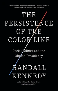 the Persistence of Color Line: Racial Politics and Obama Presidency