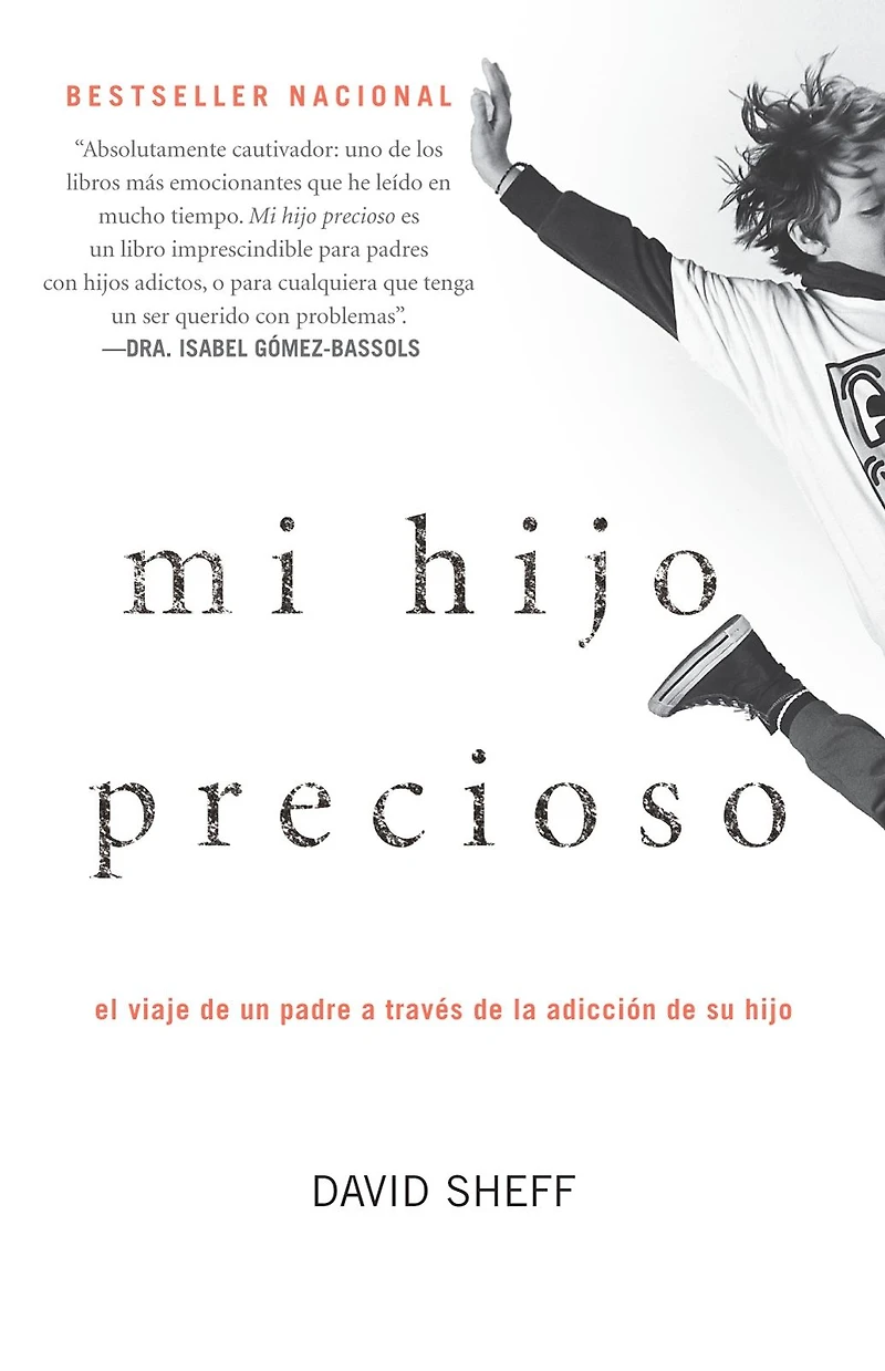 Mi hijo precioso: El viaje de un padre a través la adicción su / Beautiful Boy