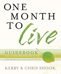 One Month To Live Guidebook: a No-Regrets Life