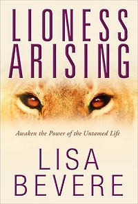 Lioness Arising: Wake Up and Change Your World