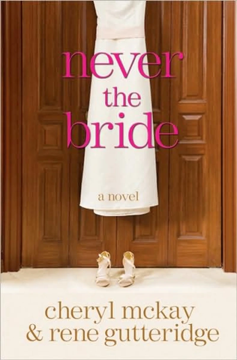 Never the Bride: A Novel