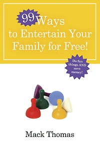 99 Ways to Entertain Your Family for Free!