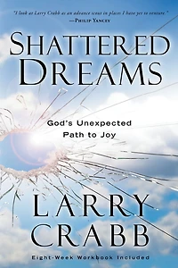 Shattered Dreams: God's Unexpected Path to Joy