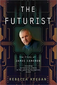 The Futurist: Life and Films of James Cameron