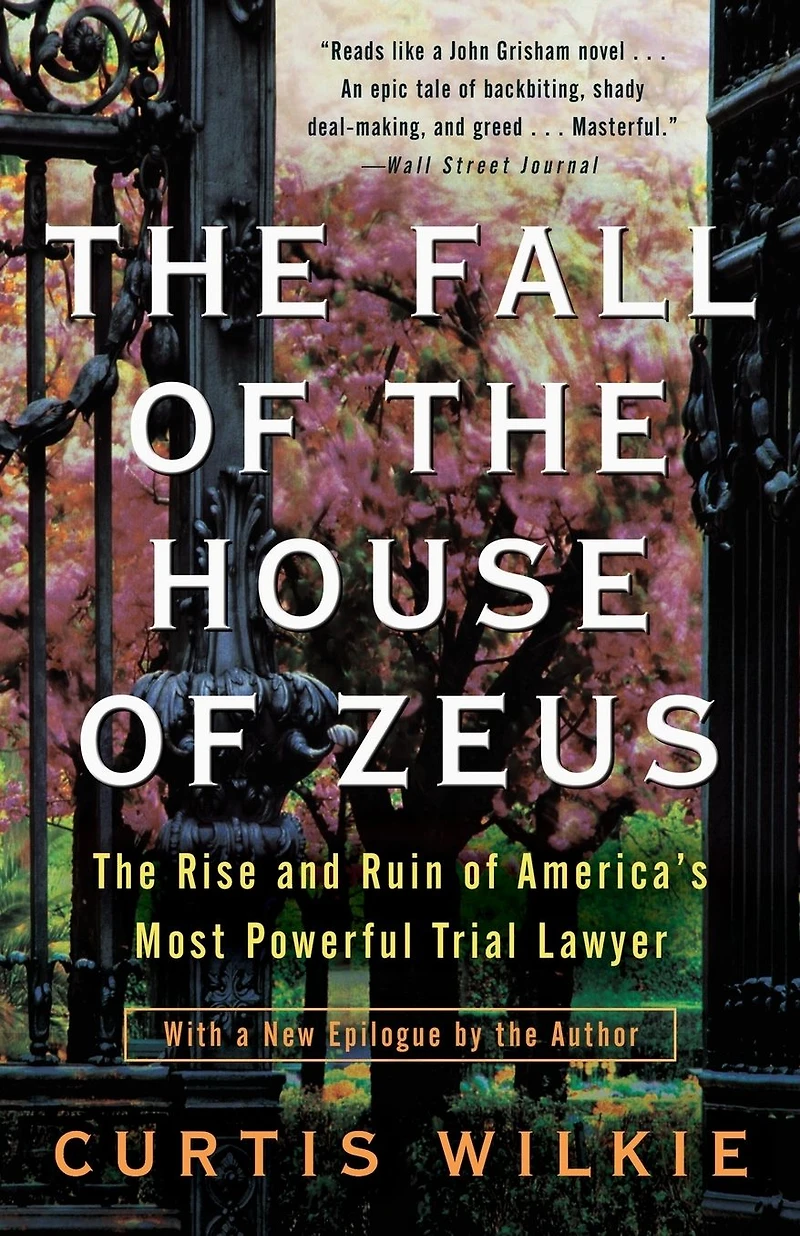 The Fall of House Zeus: Rise and Ruin America's Most Powerful Trial Lawyer