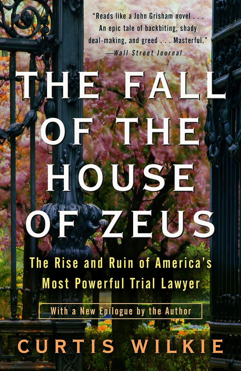 The Fall of House Zeus: Rise and Ruin America's Most Powerful Trial Lawyer